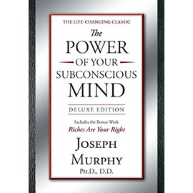 The Power of Your Subconscious Mind Deluxe Edition: Deluxe Edition