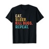 Eat Sleep Kill Bugs - Pest Control Technician Exterminator T-Shirt