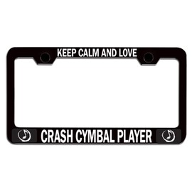 Custom Brother - Keep Calm and Love Crash CYMBAL Player Black Steel Auto SUV License Plate Frame License Tag Holder, M10