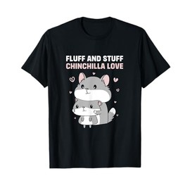 Funny Chinchilla Kawaii Fluff And Stuff Chinchilla Love T-Shirt