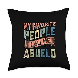 Funny Happy Father's Day Gift Shop My Favorite People Call Me Abuelo Funny Fathers Day for Guys Throw Pillow, 18x18, Multicolor