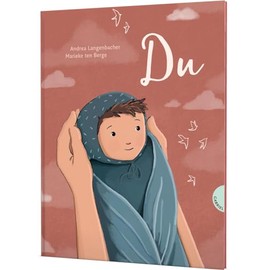 Du: Poetisches Bilderbuch als Geschenk für Mama & Papa, zur Geburt oder Taufe