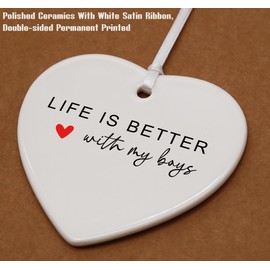 Life is Better with My Boys-Mom Life-Mom Gifts-Happy for Mommy-Thank You Present for Mommy-Mother Appreciation Present-Heart Shaped Ornament