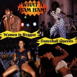 Dancehall Queens: What a Bam Bam