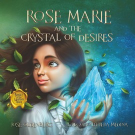 Rose Marie and the Crystal of Desires: Book 2 in The Leunam Tales