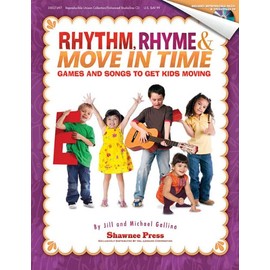 Rhythm, Rhyme & Move in Time - Games and Songs to Get Kids Moving: Singin' & Swingin' at the K-2 Chorale Series (Singin' and Swingin' at the K-2 Chorale)