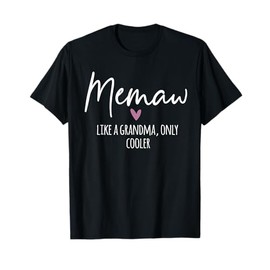 Memaw Like A Grandma Only Cooler Heart Mother's Day Memaw T-Shirt