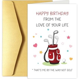 Funny Birthday Card for Golf Lover, Golf Themed Birthday Card for Husband Wife, Humor Birthday Card for Golfing Boyfriend Girlfriend, Happy Birthday Card from the Love of Your Life