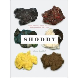 Shoddy: From Devil’s Dust to the Renaissance of Rags