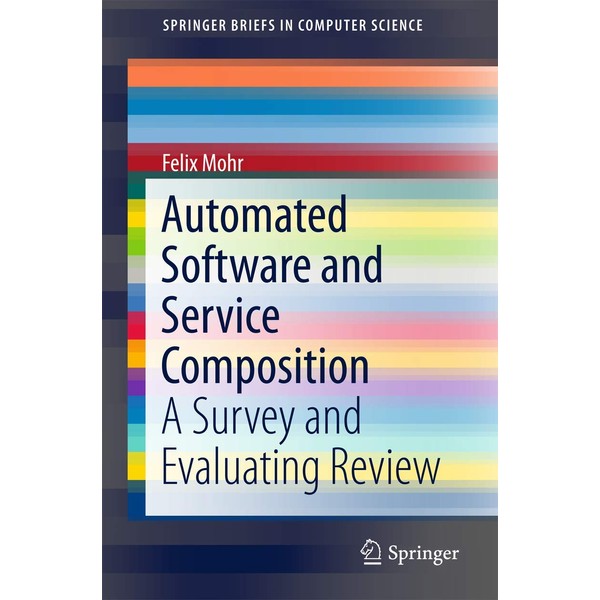 Automated Software and Service Composition: A Survey and Evaluating Review
