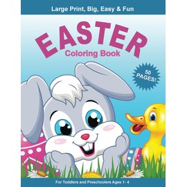 Easter Coloring Book for Toddlers and Preschool Children Kids: 50 Cute Easter and Springtime Images - Large, Easy, & Fun - Perfect Gift or Basket Stuffer
