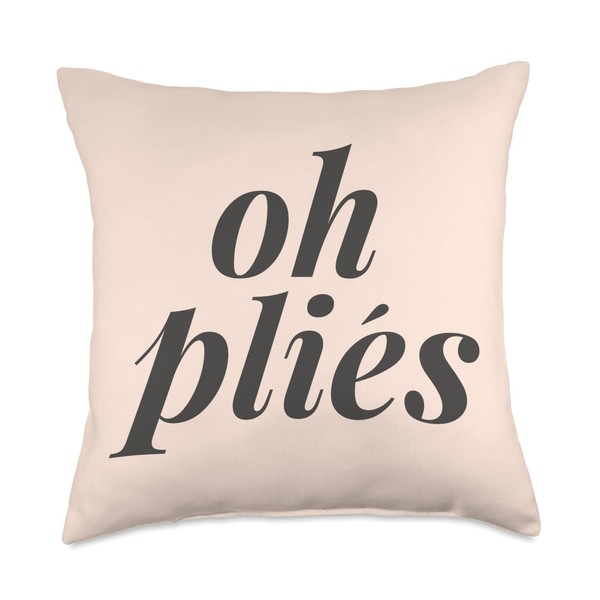Oh Plies Funny Ballet Dance Teachers Ballerina Dancing Throw Pillow