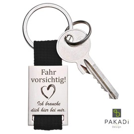 PAKADI Keyring with engraving "Fahr vorsichtig - Ich brauche dich hier bei mir"., black