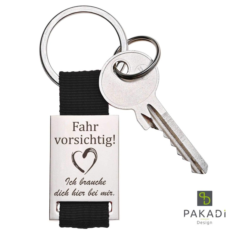 PAKADI Keyring with engraving "Fahr vorsichtig - Ich brauche dich