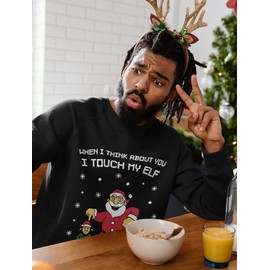 I Touch My Elf Ugly Christmas Sweater Sweatshirt X-Large Black