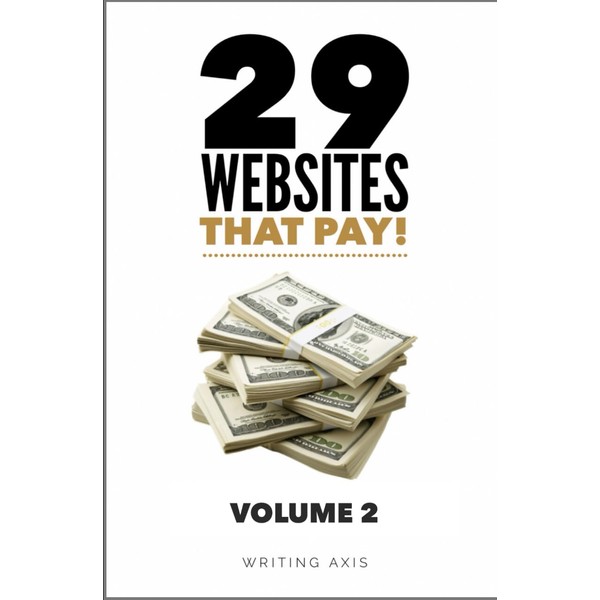 29 Websites That Pay (Volume 2): Another 29 Websites to
