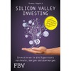 Silicon Valley Investing: Investieren in die Superstars von heute, morgen