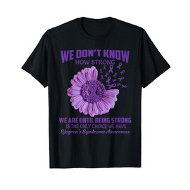 We don't know how strong Sjogren's Syndrome T-Shirt