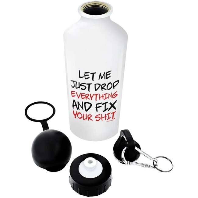 Funny Office Water Bottle Let Me Drop Everything and Fix Your Expletive Office Desk Water Bottle for Office Gift Aluminum Water Bottle with Cap & Sport Top White