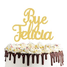 Bye Felicia - Decoración para tarta para jubilación, despedida, reubicación, cambio de trabajo, divorcio, decoración divertida para fiestas
