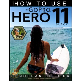 GoPro: How To Use The GoPro HERO 11 Black