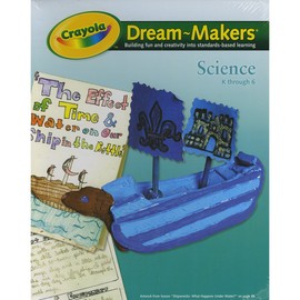 Crayola 99-1255 Dream-Makers Guide, Grades K-6, Science, 104 Pages