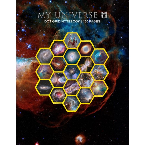 MY UNIVERSE Dot Grid Notebook / Journal: James Webb Space