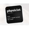 Physicist Square Coaster - Physics Teacher Science Dictionary Regular But
