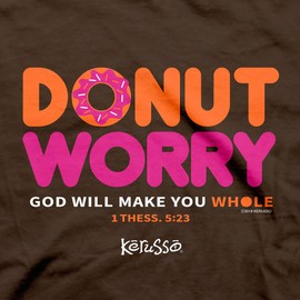 Kerusso Donut Worry God Will Make You Whole Chocolate Brown Cotton Crew Neck T-Shirt, 3X-Large