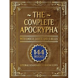 The Complete Apocrypha: 2018 Edition with Enoch, Jasher, and Jubilees