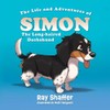 The Life and Adventures of SIMON, The Long-haired Dachshund