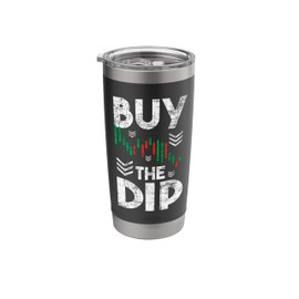 Buy The Dip - Stock Market Trading Day Trader Crypto Finance Stainless Steel Insulated Tumbler