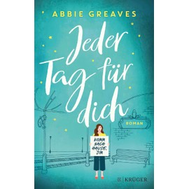 Jeder Tag für dich: Roman | »Keine klassische Liebe-mit-Hindernissen-Geschichte. Ein bewegendes Buch.« Juliane Funke, Freundin
