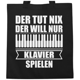 Shirtracer - Cotton Bag - Music Instrument Accessories - Der tut nix der willnur Klavier spielen - White, 1 black