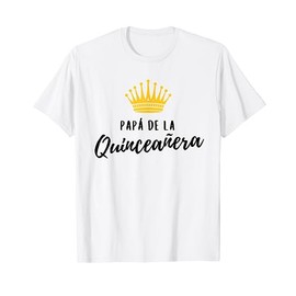 Papa Father Quinceanera Quince Birthday 15th Fifteen Crown T-Shirt