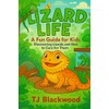 Lizard Life! A Fun Guide for Kids: Discovering Lizards and