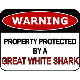 PCSCP Warning Property Protected By A Great White Shark 11 inch by 9.5 inch Laminated Funny Sign
