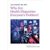 Why Are Health Disparities Everyone's Problem?
