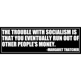 AV The Trouble with Socialism is That You Eventually Run Out of Other People's Money Sticker, Margaret Thatcher Quote, Clever Decal for Cars, Laptops, Tumblers etc. (Black, 3 x 8 inch)