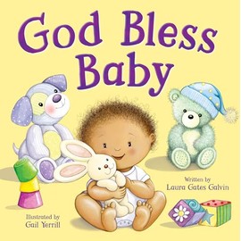 God Bless Baby: Celebrate the Special Gift that each Baby is with this Heartwarming Book full of Sweet Rhymes and Adorable Illustrations