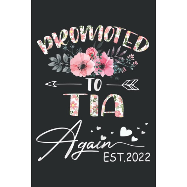 Promoted to Tia Again 2022 Mother's Day: Lined Journal &