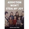 Addiction Won’t Steal My JOY