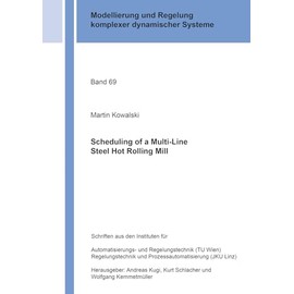 Scheduling of a Multi-Line Steel Hot Rolling Mill (Modellierung und Regelung komplexer dynamischer Systeme)