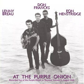 LENNY BREAU, DON FRANCKS, EON HENSTRIDGE - AT THE PURPLE ONION CD - ART OF LIFE