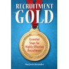 Recruitment Gold: Essential Steps for Highly Effective Recruitment