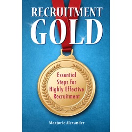 Recruitment Gold: Essential Steps for Highly Effective Recruitment