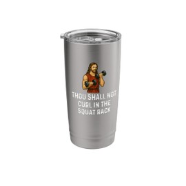 Thou Shall Not Curl in Squat Rack - Weight Lifting Fitness Stainless Steel Insulated Tumbler