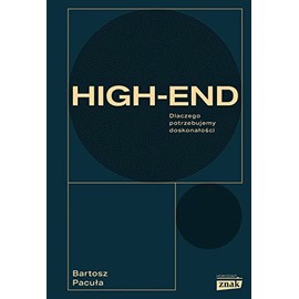 High end: Dlaczego potrzebujemy doskonałości