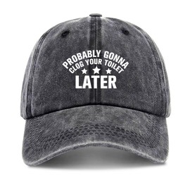 zcyhtqp, Probably Gonna Clog Your Toilet Later, Funny Baseball Cap, Funny Trucker Hats with Sayings, Humor Caps, Adjustable Cotton Baseball Cap Black