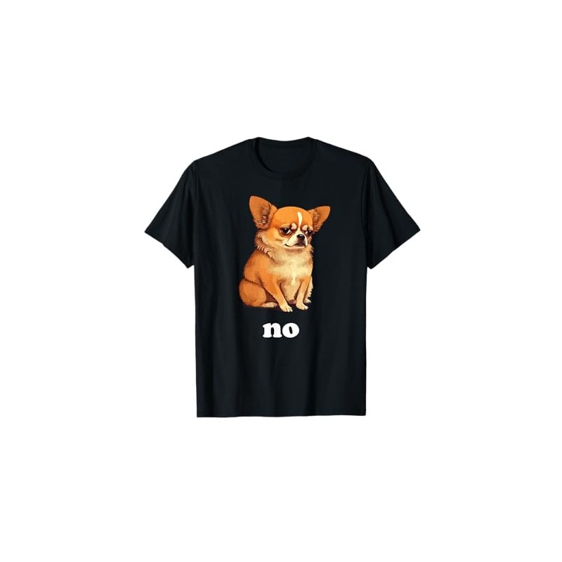 "No" Funny Chihuahua Humor T-Shirt